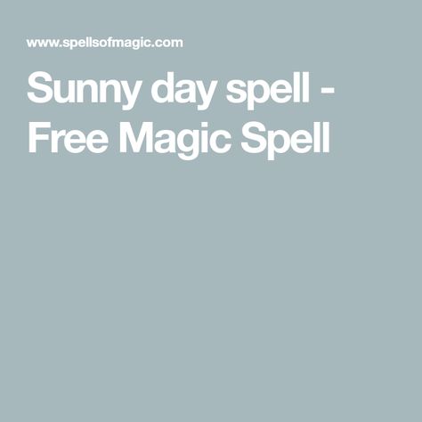 Sunny day spell - Free Magic Spell Best Days For Spells, Spell For Good Weather, Spell To Have A Good Day, Days For Spell Work, Solar Eclipse Spell Work, Good Weather Spell, Best Times To Do Spells, Weather Spells, Free Magic Spells