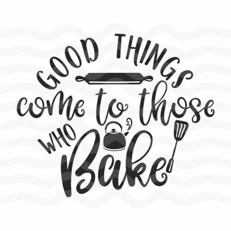 Baking Signs, Bakery Slogans, Bakery Quotes, Cricut Sayings, Baking Svg, Baking Quotes, Recipe Book Diy, Cooking Quotes, Handwriting Script