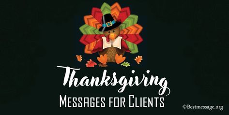 Thanksgiving Messages for Clients. business clients and customers Happy Thanksgiving Day messages, thank you wishes and quotes #Thanksgiving #Thanksgivingmessage Thankful Clients Quotes, Thankful For Clients Quotes, Thanksgiving Note, Business Wishes, Quotes Thanksgiving, Thanksgiving Post, Happy Thanksgiving Images, Thanksgiving Messages, Thank You Wishes