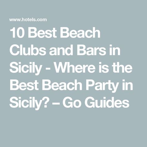 10 Best Beach Clubs and Bars in Sicily - Where is the Best Beach Party in Sicily? – Go Guides Sicily Italy Beach, Mojito Bar, Italy Beaches, Beach Clubs, Sun Loungers, Bars And Clubs, Sicily Italy, Light Lunch, Beach Paradise