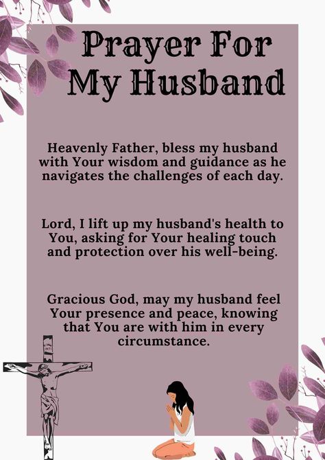 Prayer For My Husband Prayer For My Husbands Health, Morning Prayers For Husband, Prayer For My Husband Healing, Prayer For My Husband Protection, Prayer For My Husband At Work, Birthday Prayer For Husband, Praying For My Husband, Prayers For Husband, Prayer For My Husband