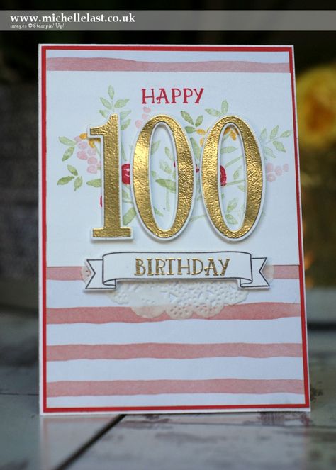 Stampin Up Number Of Years, 100 Birthday, 100th Birthday Card, Happy 100th Birthday, Stampin Up Birthday Cards, Old Birthday Cards, Special Birthday Cards, Birthday Bouquet, Bday Cards