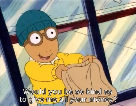 A Canadian Robbery Arthur Meme, Arthur Read, Important Life Lessons, Clean Humor, A Cartoon, The Words, Dankest Memes, The Well, Life Lessons