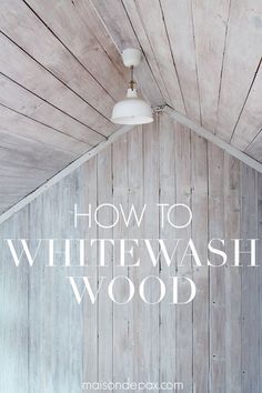 Whitewashed Wood Walls, White Wash Raw Wood, White Wash Ceiling Beams, White Wash Staircase, Whitewash Staircase, White Wash Wood Ceiling, White Wash Wood Paneling, How To White Wash Wood, Diy Whitewash Wood