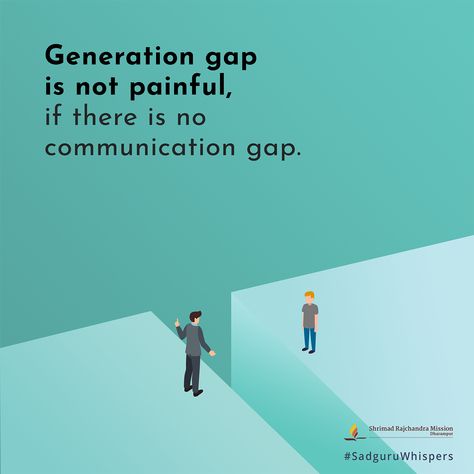 Generation gap is not painful, if there is no communication gap. #SadguruWhispers #Quotes #QOTD #Generation #LifeQuotes #LifeTips #QuoteOfTheDay #Design Communication Gap Quotes, Generational Gap Quotes, Generation Gap Quotes, Square Quotes, Shrimad Rajchandra, No Communication, Motivational Notes, Generation Gap, Quotes Beautiful