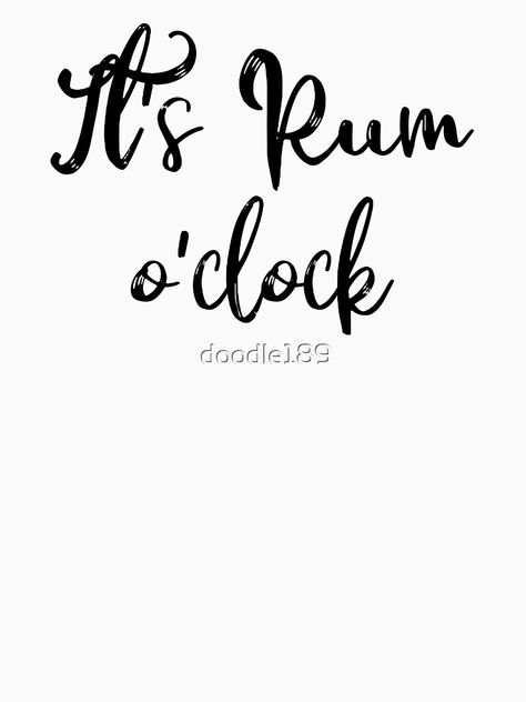 "It's Rum o'clock" T-shirt by doodle189 | Redbubble Rum Quotes, Tiki Art, O Clock, Tshirt Colors, Rum, Tshirt Designs, Clock, Bar, For Sale