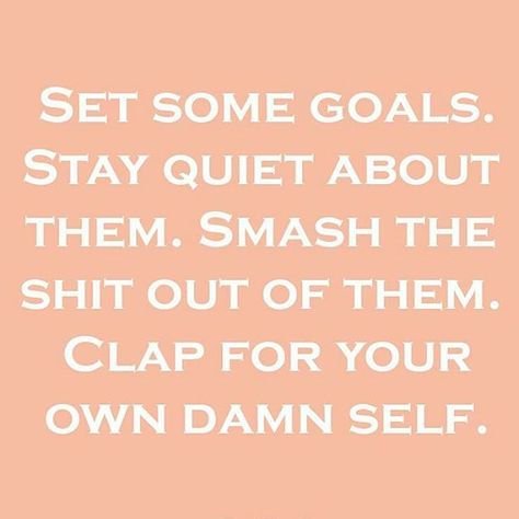 Clap for your own damn self! #goals Self Wallpaper, Self Goals, Study Hard Quotes, Stay Quiet, Du Plessis, Hard Quotes, Health Fitness Motivation, Positive Motivation, Text Quotes