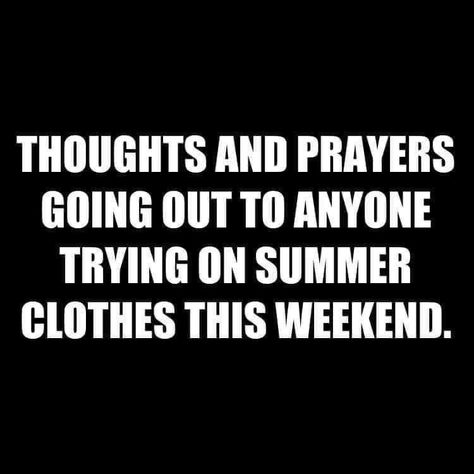 #IStandWithYou for anyone trying on those summer clothes this weekend. Happy Friday everyone! Crazy to believe it’s the first weekend of May already! Weather Memes, Summer Humor, First Friday, Happy Friday Everyone, Low Fat Recipes, Funny Signs, Best Recipes, Summer Clothes, Happy Friday