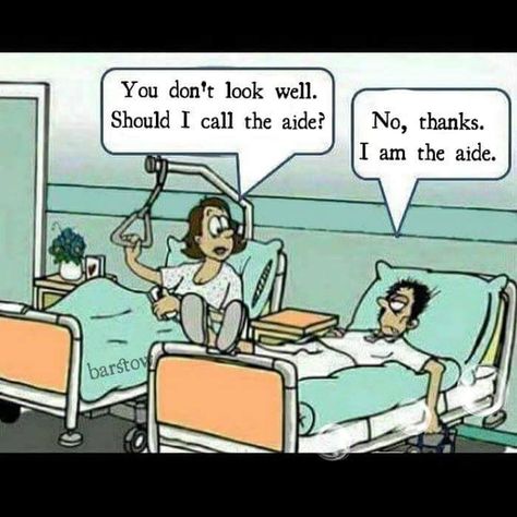 You don't look well. Should I call the aid? Cna Humor, Nursing School Problems, Radiology Humor, Hospital Humor, Nursing Fun, Nurse Problems, Nurse Jokes, Healthcare Humor, Nursing School Humor