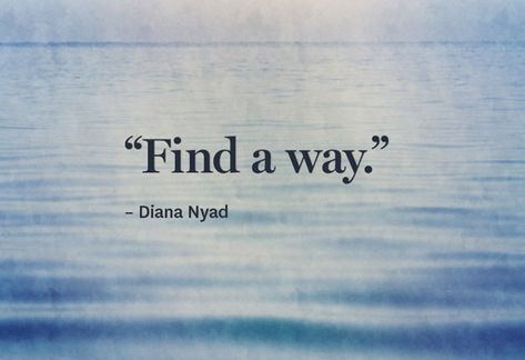 Diana Nyad quote Diana Nyad, Quitting Quotes, Shark Cage, Super Soul Sunday, Survival Quotes, Sunday Quotes, Find A Way, Powerful Words, Note To Self