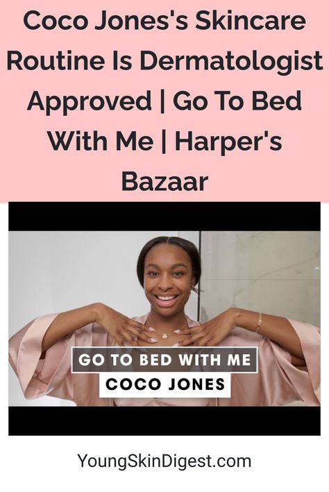 Coco Jones's Skincare Routine Is Dermatologist Approved | Go To Bed With Me | Harper's Bazaar Coco Jones, Skin Shine, Natural Cleanser, Go To Bed, Dermatologist Recommended, Age Defying, Youthful Skin, Harper's Bazaar, Aging Skin Care