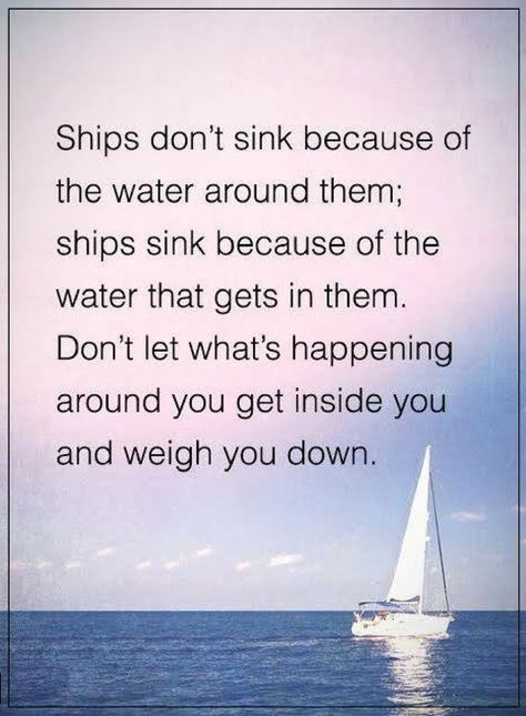 Quotes A boat in the sea can swim forever until water gets inside. That's how life is, it's all good as long as you don't allow external factors to dictate your thoughts and feelings. Boating Quotes, Wednesday Motivation, Good Thoughts, True Words, Be Yourself Quotes, Great Quotes, True Quotes, Quotes Deep, Inspirational Words