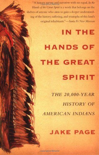 In the Hands of the Great Spirit: The 20, 000 Year History of American Indians by Jake Page, http://www.amazon.co.uk/dp/0684855771/ref=cm_sw_r_pi_dp_ACMcsb17SGB3C Native American Books, The Great Spirit, Great Spirit, History Magazine, Native American Heritage, Native American History, Native American Culture, Book Summaries, Books To Read Online