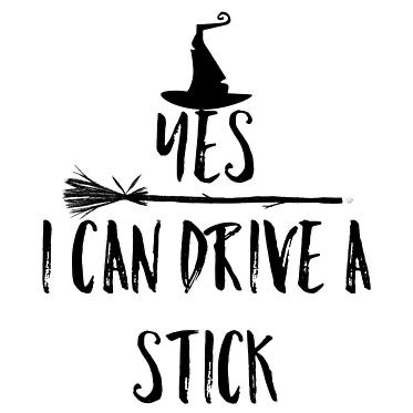 Witches Quotes Funny, Halloween Quotes And Sayings, Funny Witch, Witch Funny, Witch Quotes Funny, Yes I Can Drive A Stick, Witch Please, Witchy Quotes Funny, Funny Halloween Quotes Humor