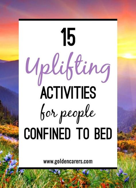 Elderly people who are confined to bed for long periods of time because of diagnosis or frailty often experience severe mood swings. They get tired of sitting or lying down, become bored with life and miss social contact with others. Bored With Life, Assisted Living Activities, Memory Care Activities, Activities Director, Senior Living Activities, Therapeutic Recreation, Alzheimers Activities, Nursing Home Activities, Activities For Seniors