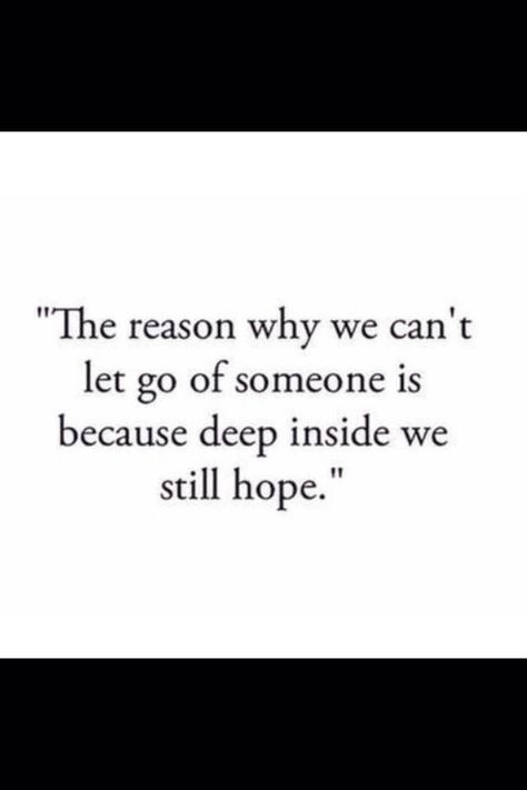 quote, hope, and love image Waiting Quotes, Do I Like Him, Cant Let Go, Deeper Life, Learn Facts, I Still Love Him, She Quotes, I Like Him, Self Confidence Tips