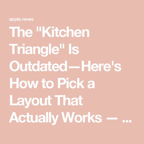 The "Kitchen Triangle" Is Outdated—Here's How to Pick a Layout That Actually Works — House Beautiful Try Wallpaper, Kitchen Work Triangle, Old Farmhouse Kitchen, Kitchen Triangle, Mexico House, Kitchen White, Old Farmhouse, House Beautiful, Kitchen Reno