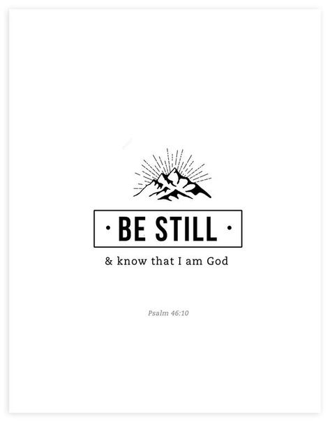 If you're looking for a Free Bible Verse Printable this one for Psalm 4610 is a beautiful option. This simple black and white color scheme ensures that it will fit into any aesthetic and makes it perfect for wall art. "Be still and know that I am God" is a popular verse to give you some reassurance each day. You could frame this and hang it in your bedroom so it is one of the first things you see in the morning. Is there a better way to start the day? Be Still And Know That I Am God, Printable Bible Verses Free, Be Still Tattoo, Jesus Aesthetic, Back To School Theme, Wallpaper God, Cute Bible Verses, God Wallpaper, Cute Bibles