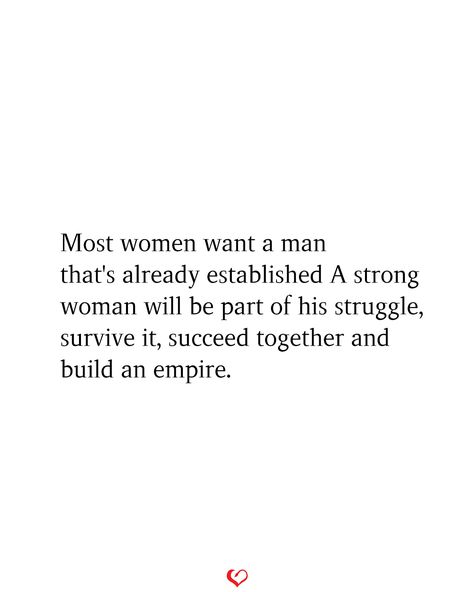 It Takes A Strong Man To Love A Strong Woman, Build Empire Together Quotes, Grind Together Quotes Couples, Woman Struggle Quotes, Build With A Busy Man Quotes, Couple Struggle Quotes, Building A Future Quotes, Loving A Strong Woman Quotes, Second Woman Quotes Relationships