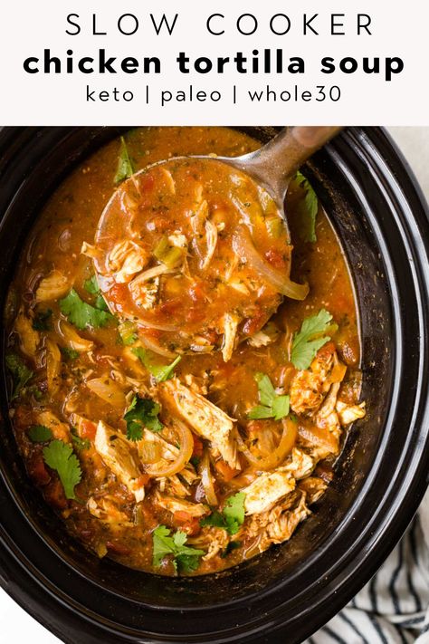 Paleo Chicken Tortilla Soup ---EASY, creamy, healthy, and loaded with flavor! This Mexican crock pot meal is perfect for busy weeknights! Whole30, low carb, and Keto too! #GoodLowCarbMeals Slow Cooker Keto Chicken, Paleo Chicken Tortilla Soup, Keto Chicken Tortilla, Keto Chicken Tortilla Soup, Tortilla Soup Easy, Slow Cooker Chicken Tortilla Soup, Paleo Soup, 2b Mindset, Low Carb Low Fat Recipes