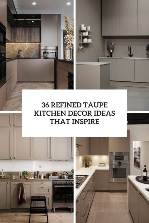 Taupe Kitchen Cabinets With Dark Countertops, Grey And Taupe Kitchen, Toupe Colored Kitchen, Kitchen Cabinet Color Ideas Wood Countertops, Taupe Color Palettes Kitchen, Greige Shaker Kitchen, Backsplash With Taupe Cabinets, Taupe Fireplace Mantle, Beige And Black Kitchens