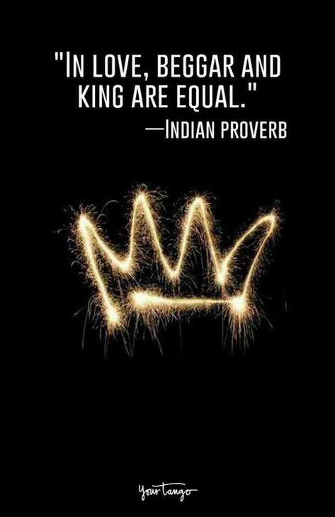 "In love, beggar and king are equal." —Indian proverb Love Proverbs, Wise Proverbs, Indian Proverbs, Life Proverbs, Quotes Sassy, Indian Quotes, African Proverb, Proverbs Quotes, Quotes About Love And Relationships