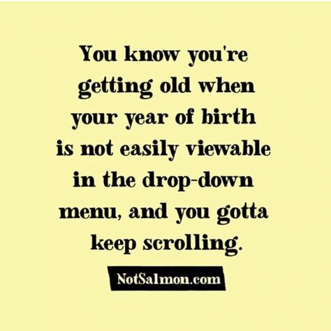 Getting Older Long Life Quotes, New Funny Quotes, Older Quotes, Getting Older Quotes, Getting Older Humor, Snarky Quotes, Birthday Wishes Funny, Birthday Quotes Funny, Getting Older