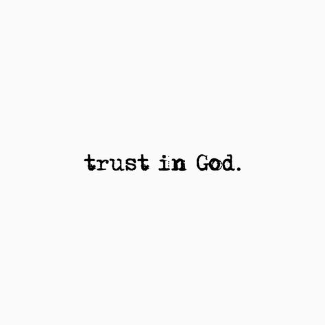 Trust God Tattoo Stencil, Trust God Tattoo Ideas, Trust God Tattoo On Hand, Life Goes On Tattoos, In God We Trust Tattoo Women, Dear God Tattoo, God Phrases Tattoo, Believe In God Tattoo, In God We Trust Tattoo Design