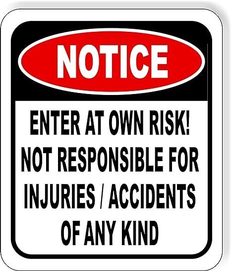 Amazon.com: NOTICE Enter At Own Risk Not Responsible for Injuries or Accidents Sign - Caution Safety Signs, Warning Signs, Security Signs, Alt Room Decor, Indoor & Outdoor Signs for Home, Office, Work 8.5" x 10" : Industrial & Scientific Alt Room Decor, Alt Room, Do Not Enter Sign, Funny Road Signs, Industrial Signage, Safety Signs, Construction Zone, Plastic Signs, Sign Post