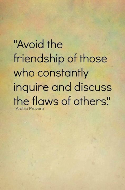 Avoid the friendship of those who constantly inquire and discuss the flaws of others. Arabic proverb Gossip Quotes, Instagram Bios, Zen Yoga, Fake Friends, Toxic People, Quotable Quotes, True Story, A Quote, Wise Quotes