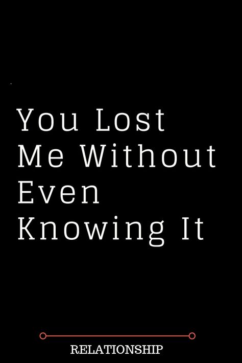 You Lost Me Without Even Knowing It – The Thought Catalogs Lost Me Quotes, You Lost Me Quotes, Lost Myself Quotes, Quotes Couple, Tired Of Trying, Relationship Facts, Quotes About Love And Relationships, Rare Words, Thought Catalog