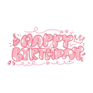 Happy Birthday Text Aesthetic, Birthday Fonts Alphabet, Happy Birthday Stickers Aesthetic, Birthday Card Fonts, Happy Birthday Transparent Background, Happy Birthday Font Png, Happy Birthday To, Happy Birthday Pink Aesthetic, Happy Birthday Profile