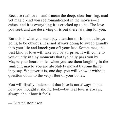 The truest, most real and most romantic love does not always look like what you thought it would look like. Sometimes it arrives slowly, and takes you by surprise. Real love is not about how it looks — it’s about how it feels. A quote by Kirsten Robinson aka @nakedwriting. | #quote #quotes #love #lovequotes #nakedwriting #romance #couplegoals #dating #relationships Slow Burn Relationship, Slow Burn Love Quotes, Slow Burn Romance Quotes, Slow Love Quotes, Slow Burn Quotes, Slow Burn Love, Complicated Love Quotes, Age Gap Love, Forbidden Love Quotes