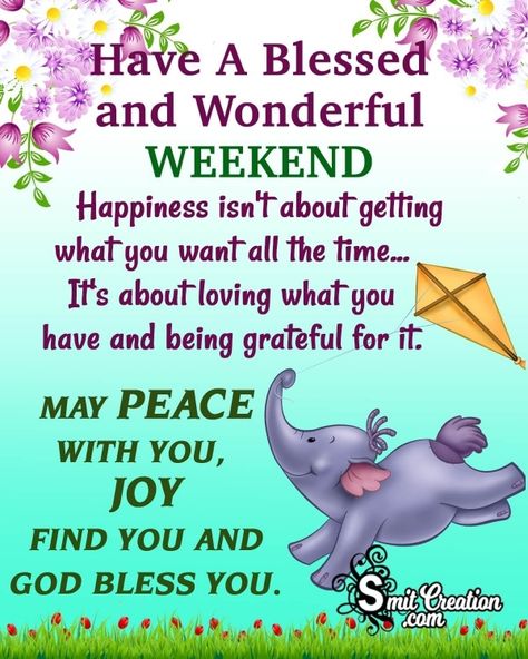 GOOD MORNING – HAVE A WONDERFUL WEEKEND - SmitCreation.com Happy Weekend Messages, Weekly Blessings, Friday Morning Quotes, Quotes To Start Your Day, Quotes Morning, Quotes Good Morning, Happy Weekend Quotes, Happy Friday Quotes, Weekend Quotes