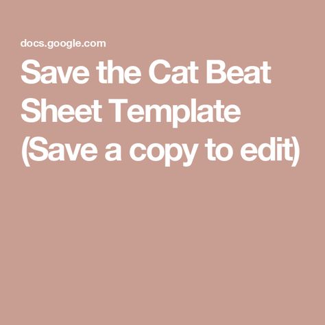 Save the Cat Beat Sheet Template (Save a copy to edit) Save The Cat Beat Sheet, Beat Sheet, Save The Cat, Cat Printable, Sheet Template, Hero's Journey, Cat Books, Book Template, Describe Yourself