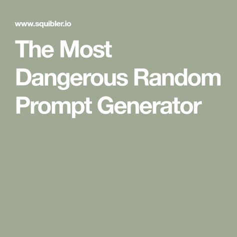 The Most Dangerous Random Prompt Generator Random Plot Generator, Random Story Generator, Random Character Generator, Plot Generator, Writing Prompt Generator, Random Generator, Story Generator, Prompt Generator, Prompt List