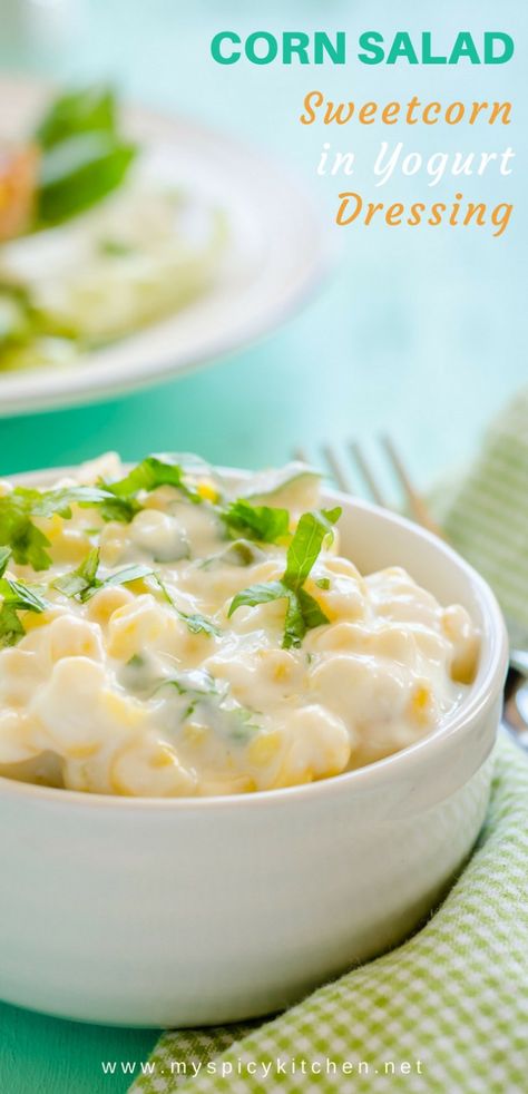 Corn raita is cooked sweetcorn with seasoned yogurt dressing.  It makes a great side dish and a light snack.  #SideDish #Snack #RecipesWithSweetcorn #CornRaita #MySpicyKitchen Corn Shishito Salad, Corn And Asparagus Salad, Sweetcorn Side Dish, Salad With Cotija Cheese, Salad With Yogurt Dressing, Corn Cotija Salad, Veggie Burger Patties, Raita Recipe, Salads Recipes