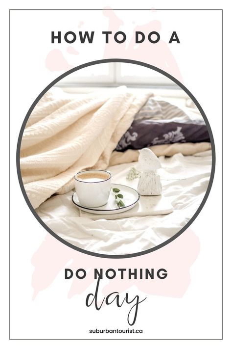 Need a day off to do absolutely nothing? I hear you! Learn about how you can do a Do Nothing Day, and why you should take one for stress relief and some low-key self-care. Get some ideas on what you can do with these do nothing day tips. How To Do Nothing, Day Off Routine, Do Nothing Day, Easy Hobbies, Living Better, Ear Health, Homeschool Kids, Organized Living, Do Nothing