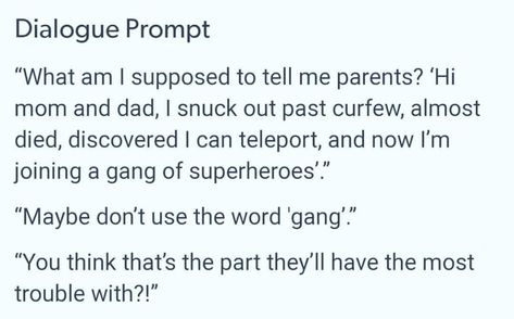 Parent Writing Prompts, Pov Prompts, Diolaugue Prompts, Writing Prompts Dialogue, Dialog Prompts, Prompts Dialogue, Fanfiction Prompts, Writing Prompts Funny, Writing Humor