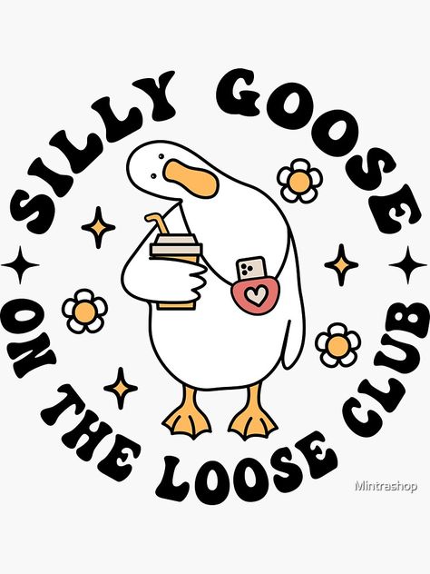 "Silly goose, Funny goose, Silly Goose on the Loose Club, Trendy, Goose, Coffee Drink" Sticker for Sale by Mintrashop Goose Doodle, Goose Funny, Goose Design, Funny Goose, Drink Stickers, Silly Goose, Watercolor Cards, Note To Self, Coffee Drinks