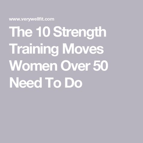 The 10 Strength Training Moves Women Over 50 Need To Do Exercise Over 50, Muscle Building Women, Strength Women, Strength Training Women, Strength Training For Women, Exercise For Seniors, Benefits Of Strength Training, Ladies Fitness, Senior Exercises