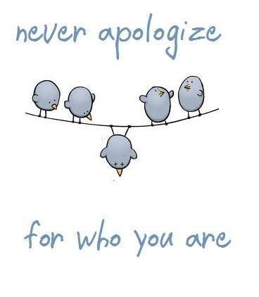 Never apologize for who you are! February Quotes, Quotable Quotes, Cute Quotes, The Words, Great Quotes, Beautiful Words, Namaste, Inspirational Words, Cool Words