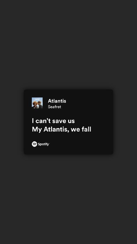 Atlantis Spotify Lyrics, Atlantis Song Aesthetic, Atlantis Song Lyrics, Atlantis Spotify, Atlantis Song, Atlantis Lyrics, Atlantis Seafret, My Atlantis We Fall, Atlantis Aesthetic