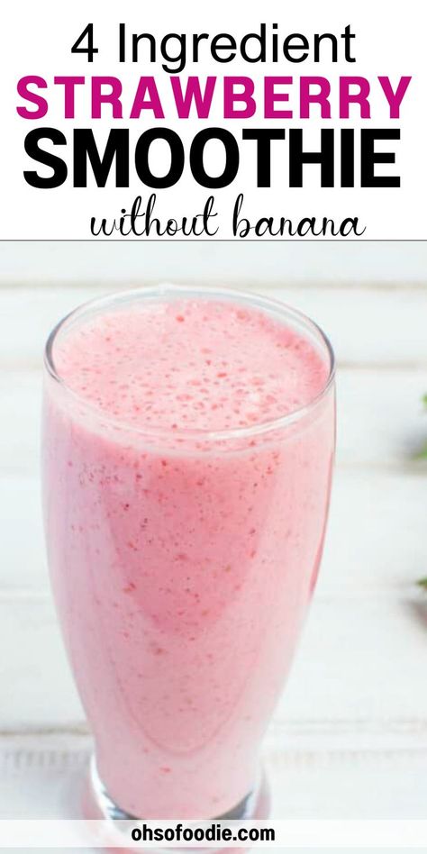 Text reads 4 Ingredient Strawberry Smoothie Without Banana Smoothie Recipe With Yogurt, Smoothies With Yogurt, Healthy Strawberry Smoothie, Cheesecake In A Glass, Recipe With Yogurt, Strawberry Smoothie Healthy, Strawberry Yogurt Smoothie, Banana Yogurt Smoothie, Strawberry Smoothie Recipe