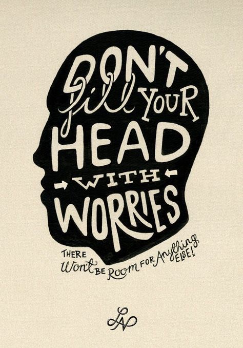 Don't fill your head with worries Famous Inspirational Quotes, Quotable Quotes, Happy Thoughts, The Words, Your Head, Great Quotes, Beautiful Words, Inspirational Words, Cool Words