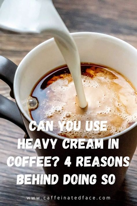 Can You Use Heavy Cream in Coffee (1) Heavy Cream Creamer, Keto Coffee Creamer Heavy Cream, Heavy Cream In Coffee, Homemade Creamer For Coffee Heavy Cream, Creamer Recipe Heavy Cream, What Can I Make With Heavy Whipping Cream, Coffee Creamer Recipe Heavy Cream, Keto Recipes With Heavy Cream, Heavy Cream Drinks