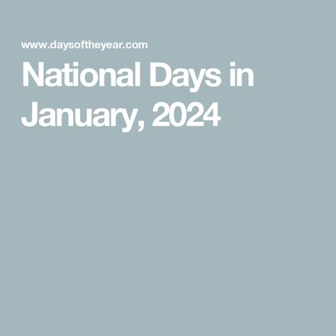 National Days in January, 2024 January Holidays 2024, National Days In January, January Holidays, World Braille Day, Pasta Making Class, Oysters Rockefeller, Tree Day, Blood Drive, English Toffee