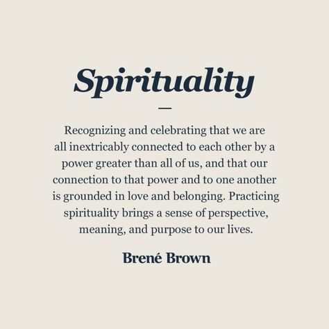 Spirituality Definition, Brené Brown, Brene Brown Quotes, Become Wealthy, Brene Brown, Life Changing, Browning, True Words, Meaningful Quotes