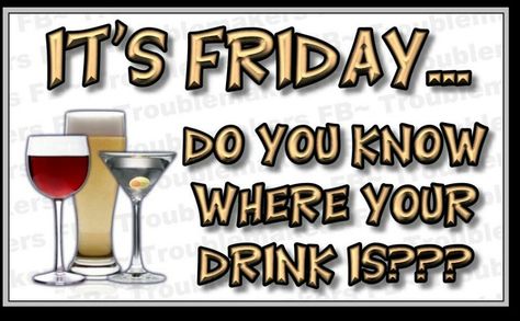 Friday drink quote Friday Drinking Quotes, Funny Work Memes, Tgif Funny, Dog Sleep, Quotes Pink, Beer Quotes, Friday Quotes Funny, Work Quotes Funny, Drinking Quotes