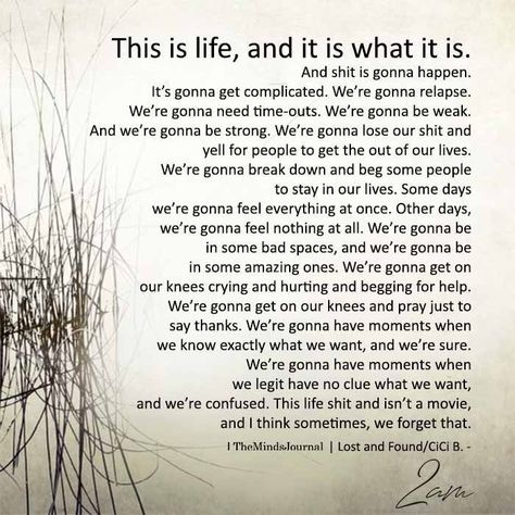 It Is What It Is Quotes Life Lessons, This Is It, This Is 30, When Life Is Hard Quotes, What Is Life Quotes, It Is What It Is, It Is What It Is Quotes, This Is Life Quotes, Being Human Quotes